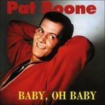 Baby, Oh Baby - CD Audio di Pat Boone