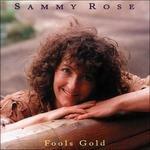 Fools Gold - CD Audio di Sammy Rose