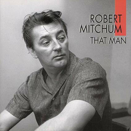 That Man - CD Audio di Robert Mitchum