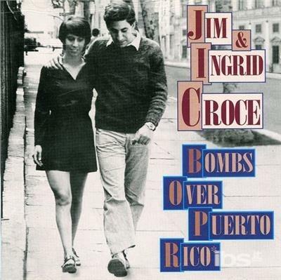 Bombs Over Puerto Rico - CD Audio di Jim Croce,Ingrid Croce