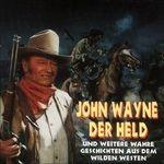 John Wayne der Held Und - CD Audio