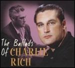 The Ballads of Charlie Rich - CD Audio di Charlie Rich