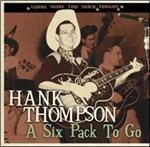 A Six Pack to Go - CD Audio di Hank Thompson