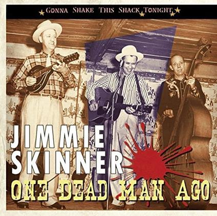 One Dead Man Ago - CD Audio di Jimmie Skinner