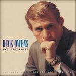 Act Naturally. the Buck Owens Recordings - CD Audio di Buck Owens