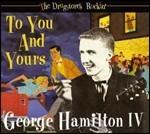 To You and Yours. The Drugstore Rockin - CD Audio di George Hamilton IV