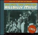 Country & Western Hit Parade 1953. Dim Lights, Thick Smoke and Hillbilly Music - CD Audio