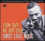 Sweet Soul Music. Look Out! We Got Soul