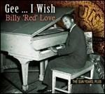 Gee... I Wish - CD Audio di Billy Red Love