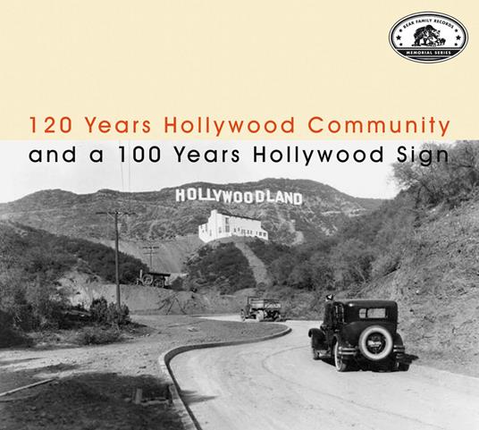 120 Years Hollywood Community And A 100 Years Hollywood Sign - CD Audio
