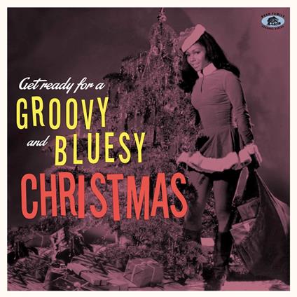 Get Ready For A Groovy And Bluesy Christmas - Vinile LP