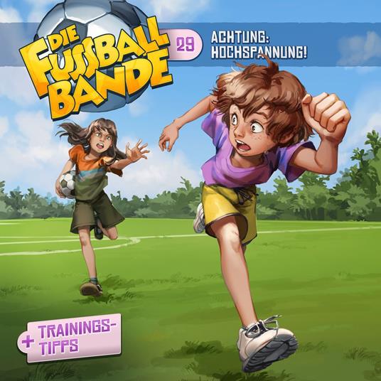 Die Fussballbande, Folge 29: Achtung: Hochspannung! (ungekürzt)