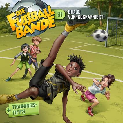 Die Fussballbande, Folge 31: Chaos vorprogrammiert!