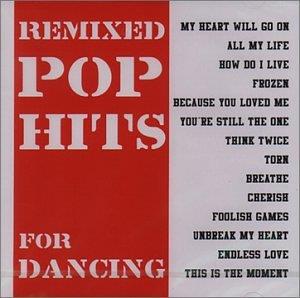 Remixed Pop Hits For Dancing - CD Audio