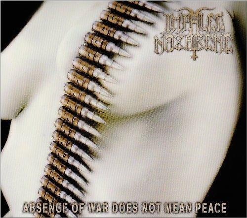Absence Of War Does Not - CD Audio di Impaled Nazarene
