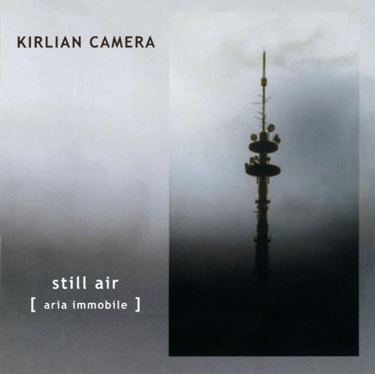 Still Air - CD Audio di Kirlian Camera