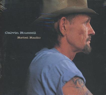 Rebel Radio - CD Audio di Calvin Russell