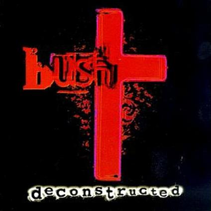 Deconstructed - CD Audio di Bush