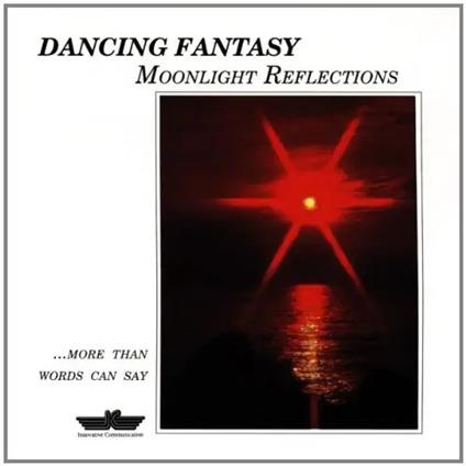 Moonlight Reflections (...More Than Words Can Say) - CD Audio di Dancing Fantasy