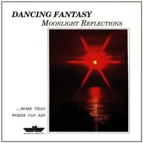 Moonlight Reflections (...More Than Words Can Say) - CD Audio di Dancing Fantasy