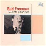 Meet Me in San Juan - CD Audio di Bud Freeman