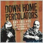 Down Home Percolators & Friends