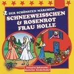 Schneeweißchen & Rosenrot / Frau Holle