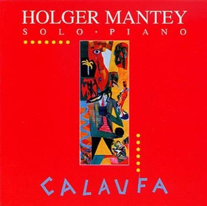 Calaufa - CD Audio di Holger Mantey