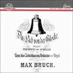 Lied Von der Glocke - CD Audio di Max Bruch
