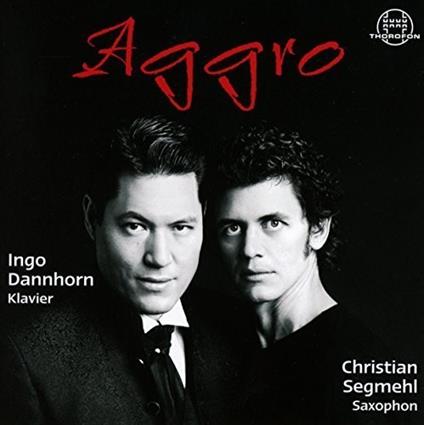 Aggro. Music For Saxophon & Piano - CD Audio di Christian-Ingo Dannhorn Segmehl