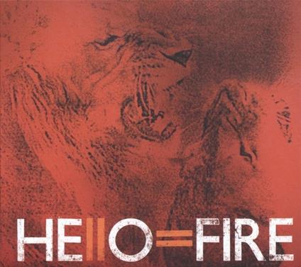 Hello Fire - CD Audio di Hello=Fire