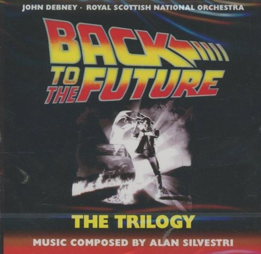 Back to the Future. The Trilogy (Colonna sonora) - CD Audio di Alan Silvestri