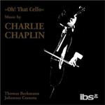 Oh! That Cello. Music by Charlie Chaplin