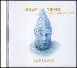 Karsilama. The Zurna Project - CD Audio di Okay Temiz