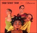Dawn - CD Audio di Tam Echo Tam