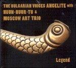 Legend - CD Audio di Huun-Huur-Tu,Moscow Art Trio,Bulgarian Voices Angelite