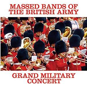 Massed Bands Of The British Army - Grand Military Concert - CD Audio