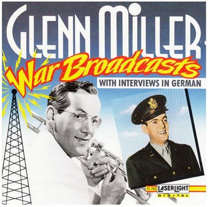 War Broadcasts - CD Audio di Glenn Miller
