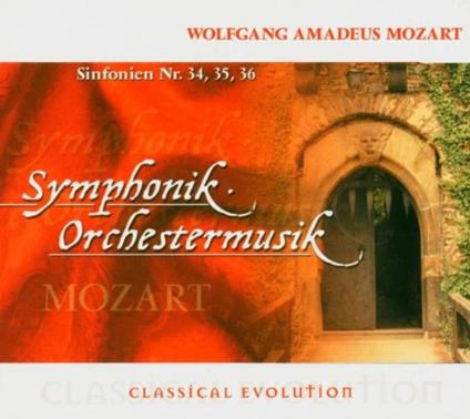Symphony Nos. 34, 35, 36 - CD Audio di Wolfgang Amadeus Mozart