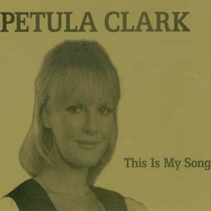 This Is My Song - CD Audio di Petula Clark