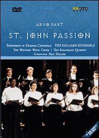 Arvo Pärt. St John Passion. La Passione secondo Giovanni (DVD) - DVD di Arvo Pärt,Hilliard Ensemble