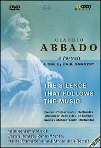 Claudio Abbado. A Portrait. The Silence That Follow The Music (DVD) - DVD di Claudio Abbado,Berliner Philharmoniker