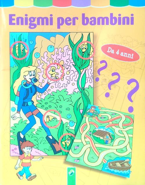 Enigmi per bambini. Da 4 anni