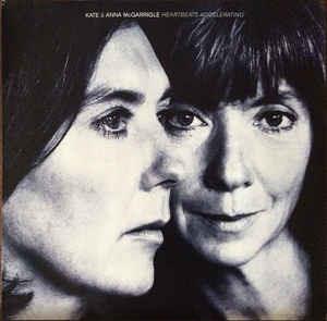 Heartbeats Accelerating - Vinile LP di Kate & Anna McGarrigle
