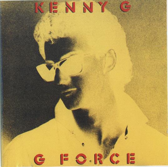 G Force - CD Audio di Kenny G