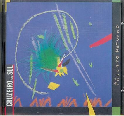 Passaro Noturno - CD Audio di Cruzeiro Do Sul
