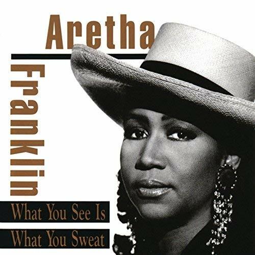What You See Is What You Sweat - CD Audio di Aretha Franklin