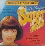 Die Goldene Super 20 - CD Audio di Mireille Mathieu