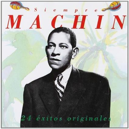 Machin Siempre -24 Exitos - CD Audio di Antonio Machin