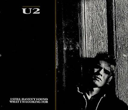 I Still Haven't Found What I'm Looking For - CD Audio Singolo di U2